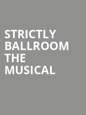 Strictly Ballroom The Musical at Piccadilly Theatre